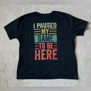 I paused my game to be here: Men's crewneck short sleeve T-shirt 3XL Black (NEW)